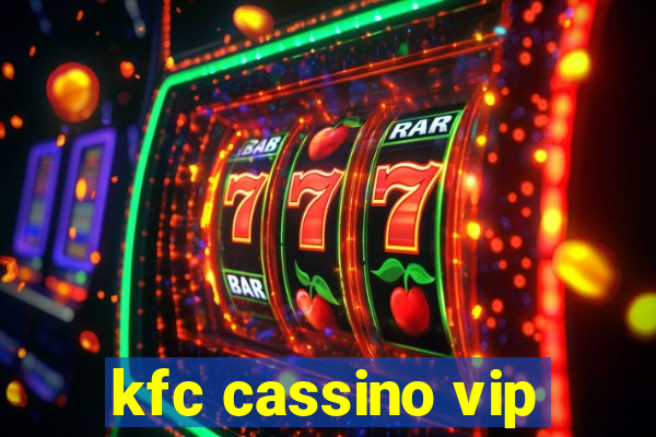 kfc cassino vip